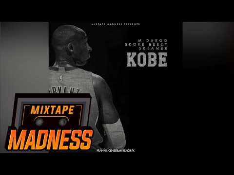 M Dargg x Skore Beezy x Skeamer - Kobe #MadExclusive | Mixtape Madness