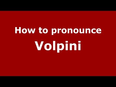 How to pronounce Volpini
