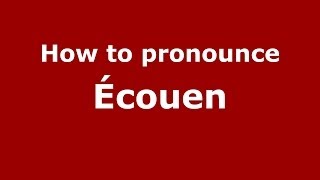 How to pronounce &eacute;couen