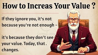 How to Increase Your Value ? || Learn English Through Motivational Lessons 🔥 || Improve Your English
