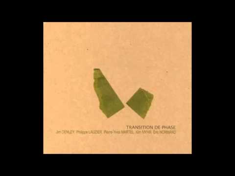 Jim Denley, Philippe Lauzier, Pierre-Yves Martel, Kim Myhr & Éric Normand - Phase 1