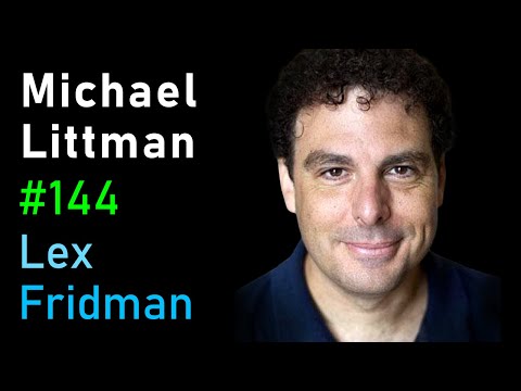 Michael Littman: Reinforcement Learning and the Future of AI