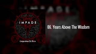06. IMPADE - Years Above the Wisdom