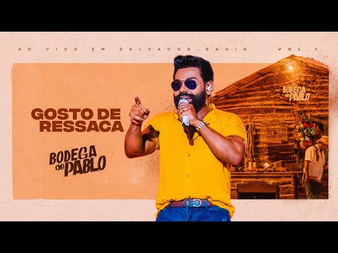 Pablo - Gosto de ressaca (Bodega do Pablo)