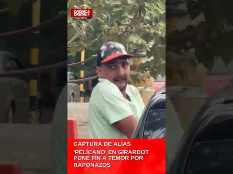 CAPTURA DE **ALIAS ‘PELÍCANO’** EN GIRARDOT PONE FIN A TEMOR POR **RAPONAZOS** EN SEMÁFOROS