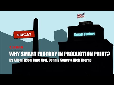 Why Smart Factory in Production Print? · Canon Solutions America