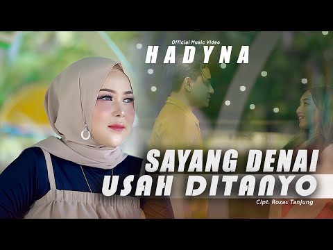 Hadyna -  Sayang Denai Usah Di Tanyo (Official Music Video)