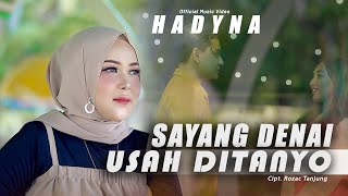 Download lagu Hadyna -  Sayang Denai Usah Di Tanyo mp3 Download lagu Hadyna -  Sayang Denai Usah Di Tanyo mp3