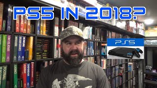 PS5 coming out in 2018?
