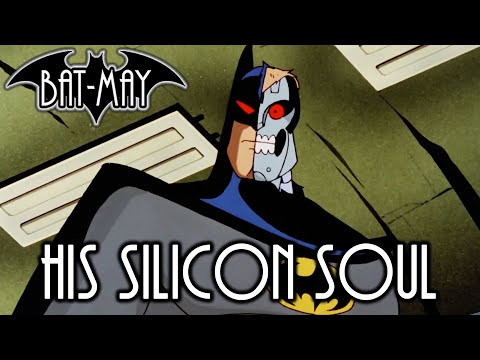His Silicon Soul - Bat-May