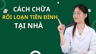 Rối loạn tiền đình là gì? Cách chữa rối loạn tiền đình tại nhà  | Thầy Thuốc Lê Minh Tuấn