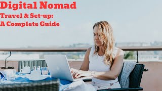 Digital Nomad Travels and Set-up: Complete Guide thumbnail