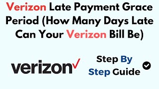 Verizon Late Payment Grace Period (How Many Days Late Can Your Verizon Bill Be)