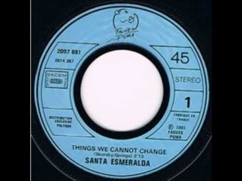 THINGS WE CANNOT CHANGE-SANTA ESMERALDA