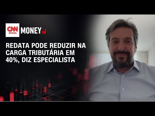Redata pode reduzir na carga tributária em 40%, diz especialista | Money News