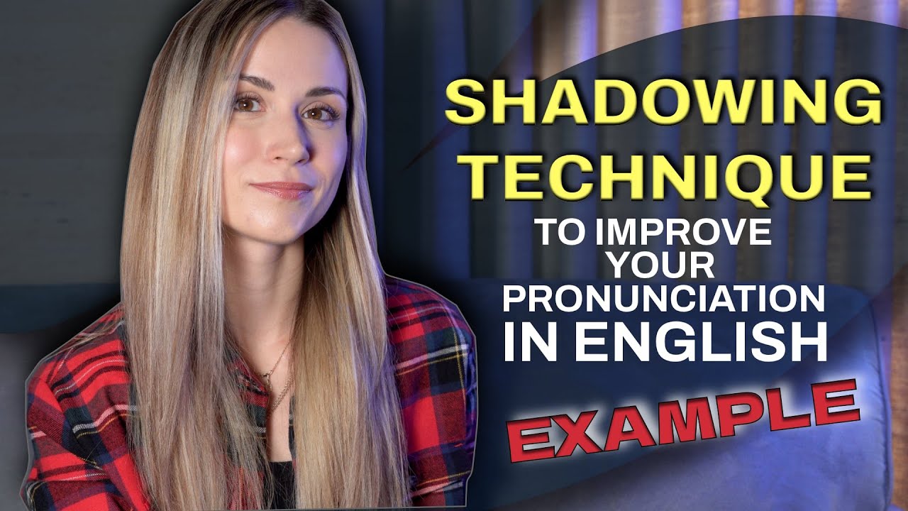 SHADOWING TECHNIQUE (EXAMPLE)