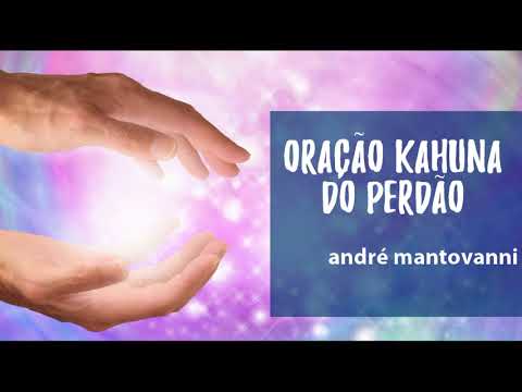 Kahuna Prayer of Forgiveness - 21 Days of Purification - André Mantovanni