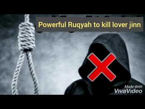 Powerful Ruqyah to kill lover jinn /Aashiq jinn /zinna type jinn /ruqyah for devils