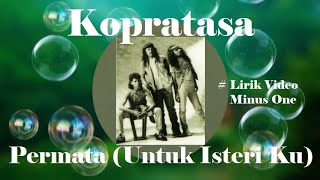 Download lagu Kopratasa ~Permata Untuk Isteri Ku  minus1 mp3