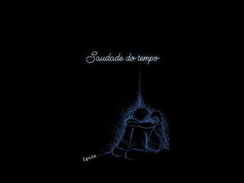 Saudade do tempo - Iguin (prod. Niko)