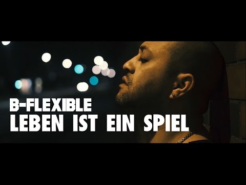 B-Flexible - Leben ist ein Spiel (prod. by Joe-L Beats) [Official Video]