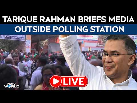 Bangladesh Election 2026 LIVE Updates: Tarique Rahman Briefs Media Out Polling Station