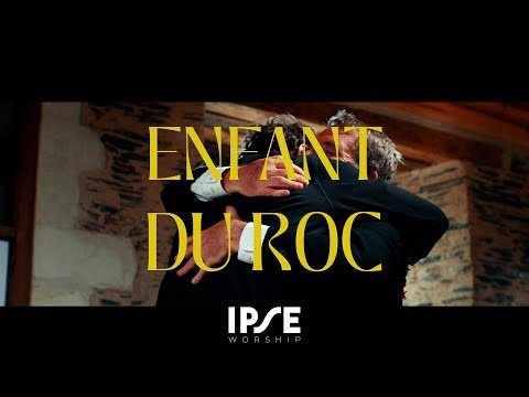 Enfant du Roc - Child of Love  - IPSE Worship