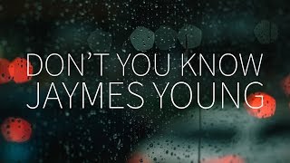 Jaymes Young | Don't You Know [Lyrics]