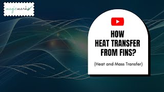 How Heat Transfer from Fins? |  Heat and Mass Transfer