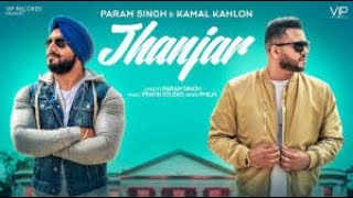 Jhanjar  Full Video  Param Singh &amp; Kamal Kahlon  Pratik Studio  Latest Punjabi Viral Songs480ptarun