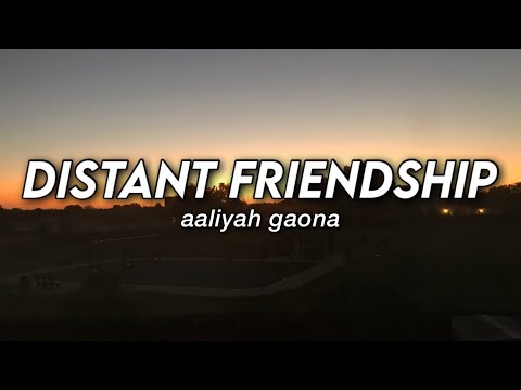 aaliyah gaona - distant friendship (lyric video)