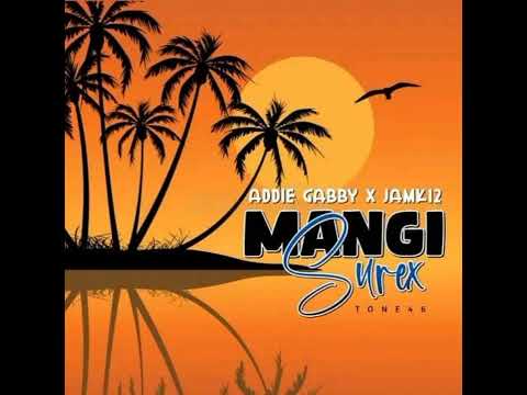 Addie Gabby-Mangi Surex (Ft.Jamk12)-2023