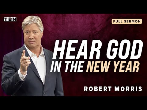 Robert Morris: Hearing God's Voice in 2024 | Full Sermons on TBN