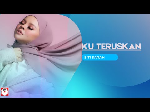 SITI SARAH - KU TERUSKAN LYRIC VIDEO (2021)