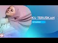 SITI SARAH - KU TERUSKAN LYRIC VIDEO (2021)