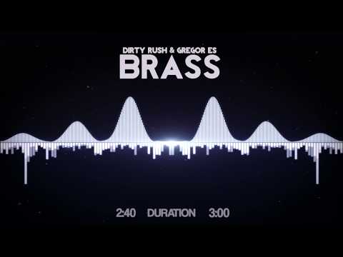 Dirty Rush & Gregor Es - Brass