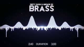 Dirty Rush &amp; Gregor Es - Brass