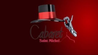preview picture of video 'Cabaret Saint Michel 1'