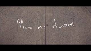 Mono no Aware Music Video
