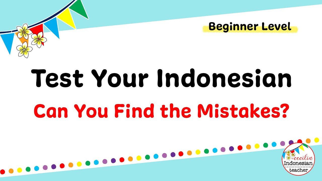 Test Your Indonesian | Find The Mistakes Beginner Level
