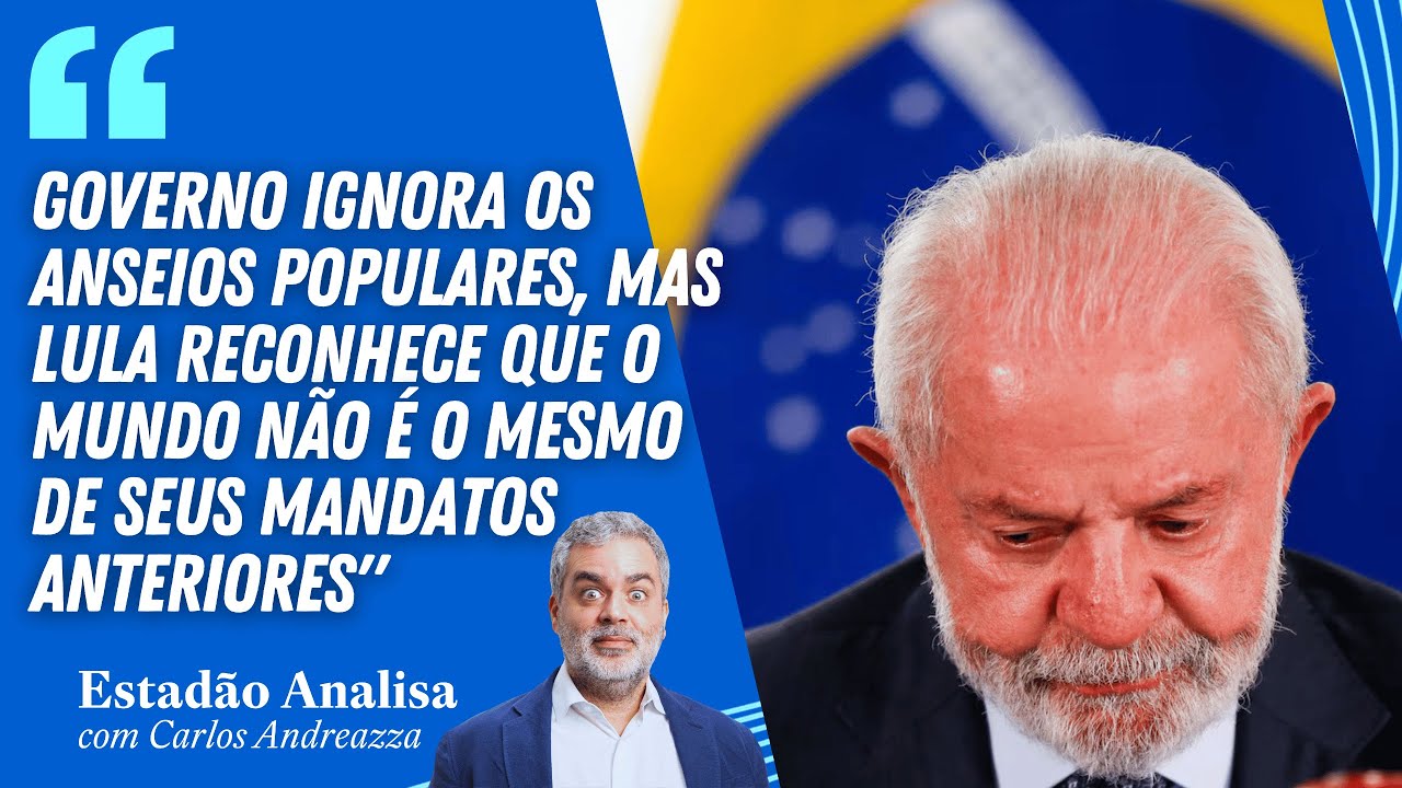 "Governo ignora anseios populares, mas Lula reconhece que mundo não é o mesmo de outros mandatos"