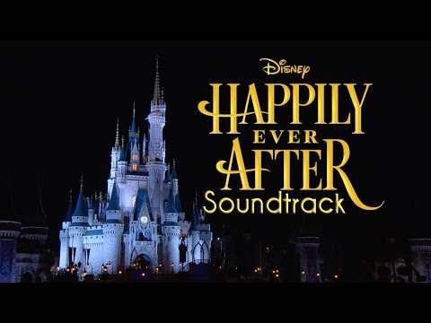 Happily Ever After - Complet Soundtrack - Magic Kingdom - Walt Disney World