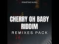 CHERRY OH BABY RIDDIM REMIXES PACK