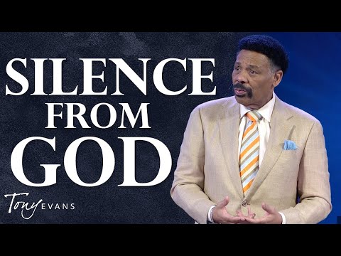Here’s What to Do When God Feels Silent | Tony Evans Sermon