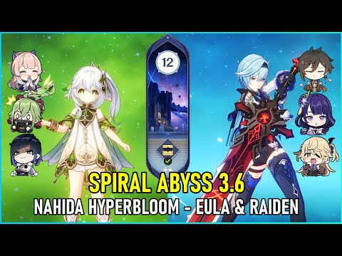 C0 Nahida Hyperbloom & C0 Eula & Raiden『 Spiral Abyss 3.6 - Floor 12 - 9 Stars 』Genshin Impact