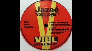 Jazeé - Your Lovin' (Original Radio Mix)