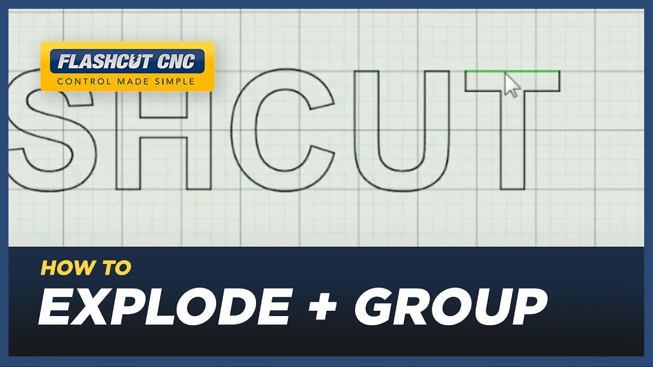 How to Explode and Group Shapes - FlashCut CAD/CAM/CNC Software