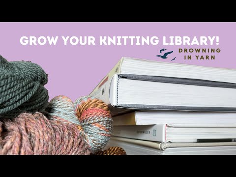 Knitting Books to Help You Be a Better Knitter