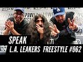 Speak Freestyle w/ The L.A. Leakers - Freestyle #062