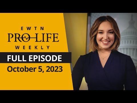 EWTN Pro-Life Weekly | FULL EPISODE – October 5, 2023